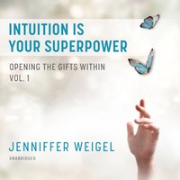 Intuition Is Your Superpower - Jenniffer Weigel - audiobook