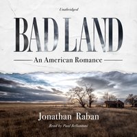 Bad Land - Jonathan Raban - audiobook