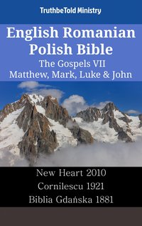 English Romanian Polish Bible - The Gospels VII - Matthew, Mark, Luke & John - TruthBeTold Ministry - ebook