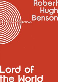Lord of the World - Robert Hugh Benson - ebook