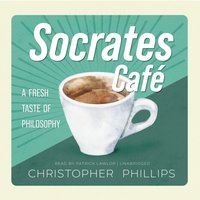 Socrates Cafe - Christopher Phillips PhD - audiobook