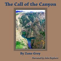 Call of the Canyon - Zane Grey - audiobook