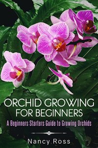 Orchid Growing for Beginners - Nancy Ross - ebook