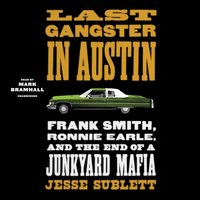 Last Gangster in Austin - Jesse Sublett - audiobook