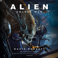 Alien: Colony War - David M. Barnett - audiobook