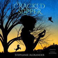 Cracked Slipper - Stephanie Alexander - audiobook