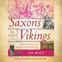 Saxons vs. Vikings - Ed West - audiobook