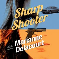 Sharp Shooter - Marianne Delacourt - audiobook