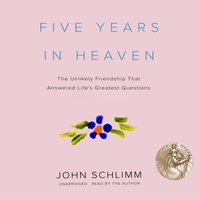 Five Years in Heaven - John Schlimm - audiobook