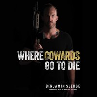 Where Cowards Go to Die - Benjamin Sledge - audiobook