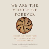 We Are the Middle of Forever - Dahr Jamail - audiobook