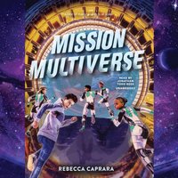Mission Multiverse - Rebecca Caprara - audiobook