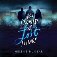 Promise of Lost Things - Helene Dunbar - audiobook
