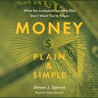 Money Plain &amp; Simple - Steven J. Spence - audiobook