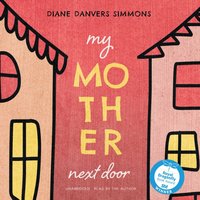 My Mother Next Door - Diane Danvers Simmons - audiobook