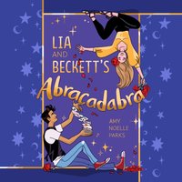 Lia and Beckett's Abracadabra - Amy Noelle Parks - audiobook