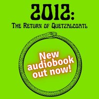 2012: The Return of Quetzalcoatl - Daniel Pinchbeck - audiobook