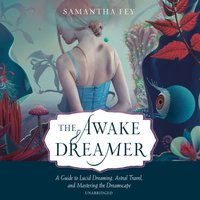 Awake Dreamer - Samantha Fey - audiobook