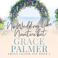 No Wedding Like Nantucket - Grace Palmer - audiobook
