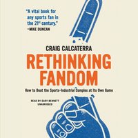 Rethinking Fandom - Craig Calcaterra - audiobook