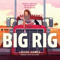 Big Rig - Louise Hawes - audiobook