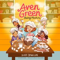 Aven Green Baking Machine - Dusti Bowling - audiobook