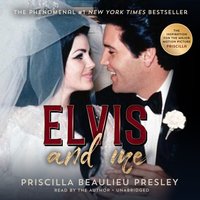 Elvis and Me - Priscilla Beaulieu Presley - audiobook