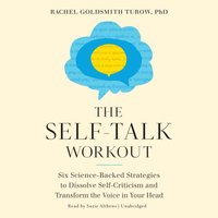 Self-Talk Workout - Rachel Goldsmith Turow PhD - audiobook
