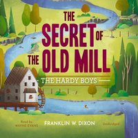 Secret of the Old Mill - Franklin W. Dixon - audiobook