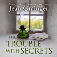 Trouble with Secrets - Jean Grainger - audiobook