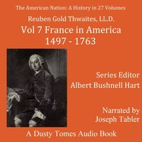 American Nation: A History, Vol. 7 - Reuban Gold Thwaites - audiobook