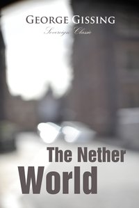 The Nether World - George Gissing - ebook