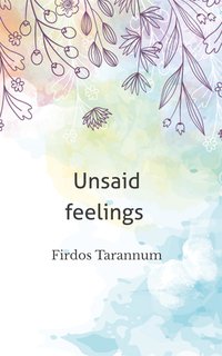 Unsaid feelings - Firdos Tarannum - ebook