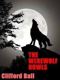 The Werewolf Howls - Clifford Ball - ebook