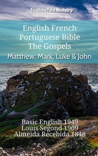 English French Portuguese Bible - The Gospels - Matthew, Mark, Luke & John - TruthBeTold Ministry - ebook