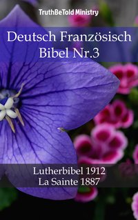Deutsch Französisch Bibel Nr.3 - TruthBeTold Ministry - ebook