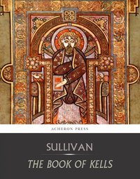 The Book of Kells - Edward Sullivan - ebook