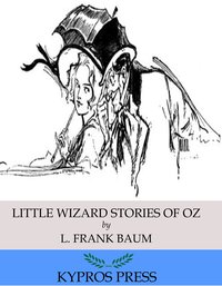 Little Wizard Stories of Oz - L. Frank Baum - ebook