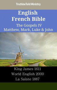 English French Bible - The Gospels IV - Matthew, Mark, Luke & John - TruthBeTold Ministry - ebook