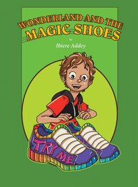 Wonderland and the Magic Shoes - Ibiere Addey - ebook