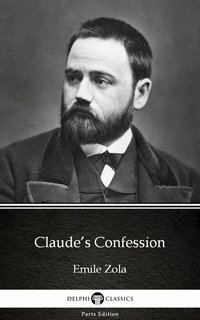Claude’s Confession by Emile Zola (Illustrated) - Emile Zola - ebook