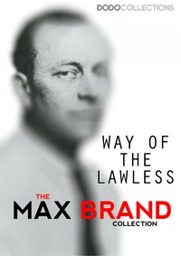 Way of the Lawless - Max Brand - ebook