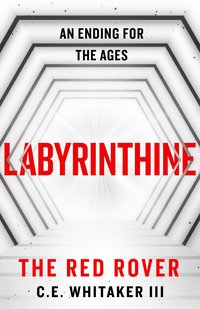 The Red Rover: Labyrinthine - C.E. Whitaker III - ebook