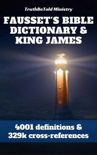 Fausset's Bible Dictionary and King James Bible - TruthBeTold Ministry - ebook