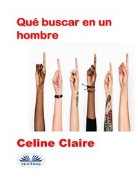 Qué Buscar En Un Hombre - Celine Claire - ebook