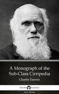 A Monograph of the Sub-Class Cirripedia by Charles Darwin - Delphi Classics (Illustrated) - Charles Darwin - ebook