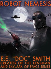 Robot Nemesis - E.E. "Doc" Smith - ebook