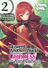 Full Clearing Another World under a Goddess with Zero Believers: Volume 2 - Isle Osaki - ebook