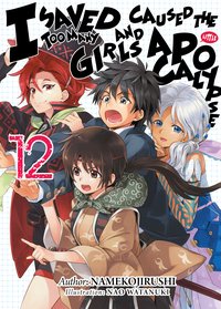 I Saved Too Many Girls and Caused the Apocalypse: Volume 12 - Namekojirushi - ebook
