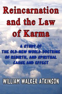 Reincarnation and the Law of Karma - William Walker Atkinson - ebook